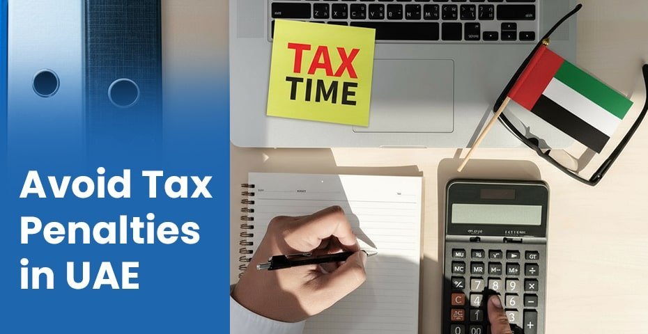 Avoid Tax Penalties in UAE